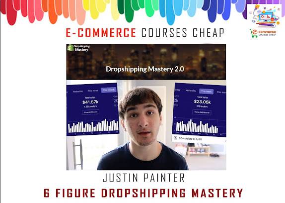 Justin Painter - 6 Figure Dropshipping Mastery Cheap