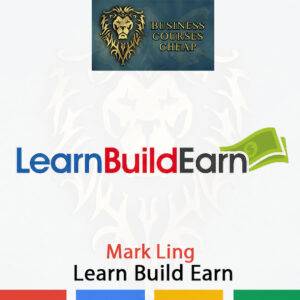 Mark Ling – Learn Build Earn