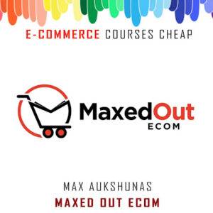 Max Aukshunas – Maxed Out eCom