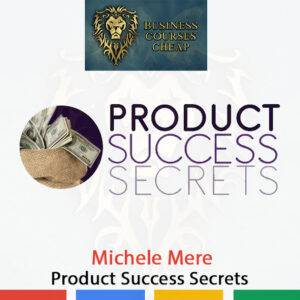 Michele Mere – Product Success Secrets