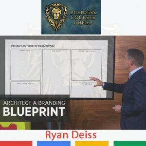 Ryan Deiss - How to Architect a Branding Blueprint Cheap