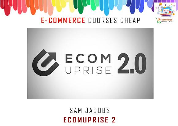 Sam Jacobs - EcomUprise 2 Cheap