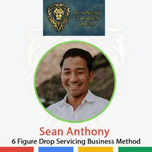 Sean Anthony – 6 Figure Drop Servicing Business Method