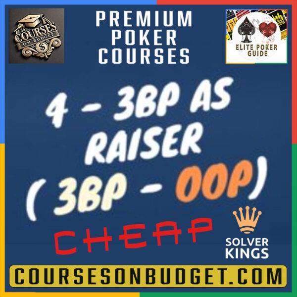 Solver Kings - Bloque 4 – 3B Pot OOP as Raiser (3BP - OOP) Cheap