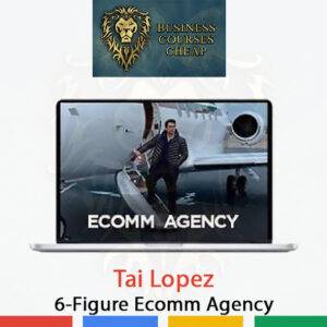 Tai Lopez - 6-Figure Ecomm Agency Cheap