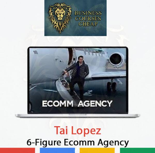 Tai Lopez - 6-Figure Ecomm Agency Cheap