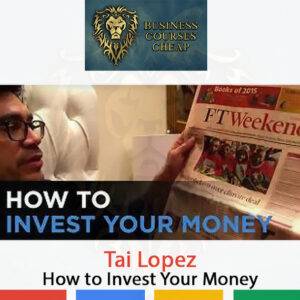 Tai Lopez – How to Invest Your Money