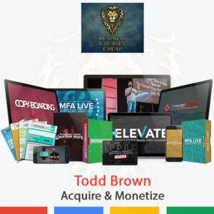 Todd Brown – Acquire & Monetize