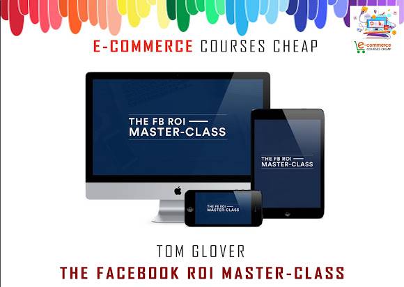 Tom Glover - The Facebook ROI Master-Class Cheap