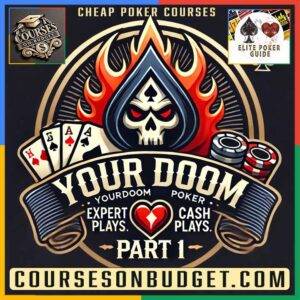 YOURDOOMPOKER EXPERT CASH PLAYS. PART 1 Cheap