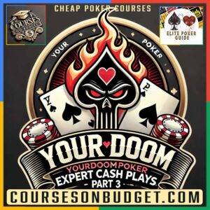 Yourdoompoker Expert Cash Plays 3