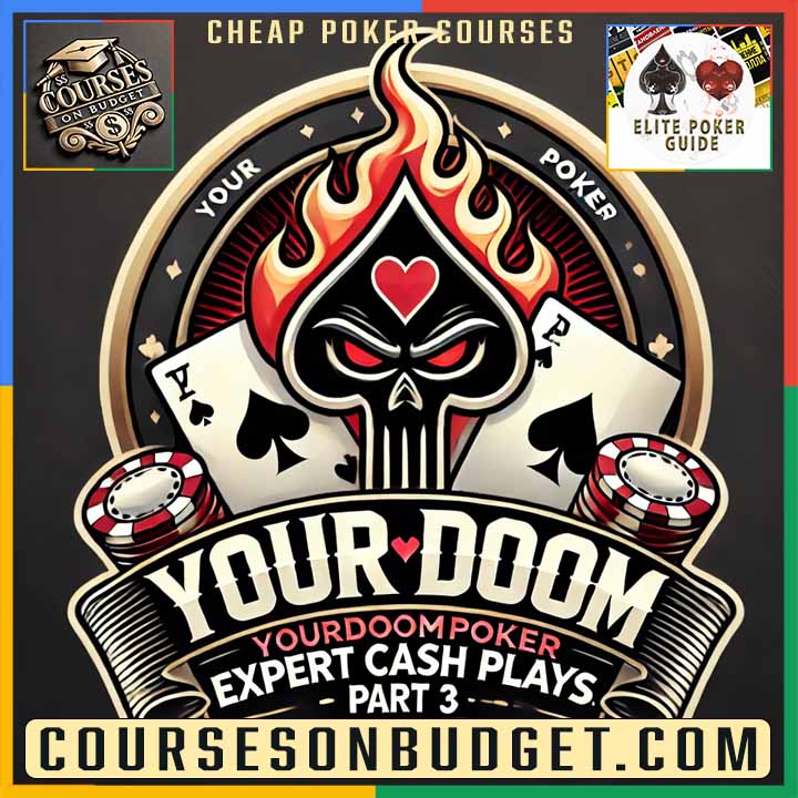 YOURDOOMPOKER EXPERT CASH PLAYS. PART 3 Cheap