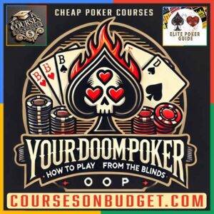 Yourdoompoker How To Play OOP From The Blinds