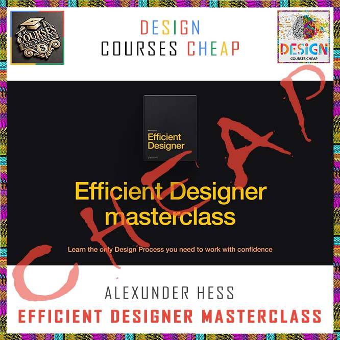 Alexunder Hess – Efficient Designer Masterclass Cheap