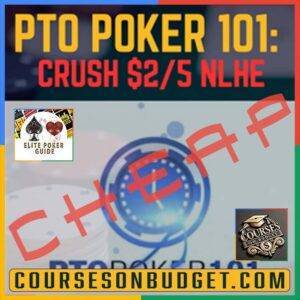 PTO Poker 101 - Crush 2-5 NLHE Cheap