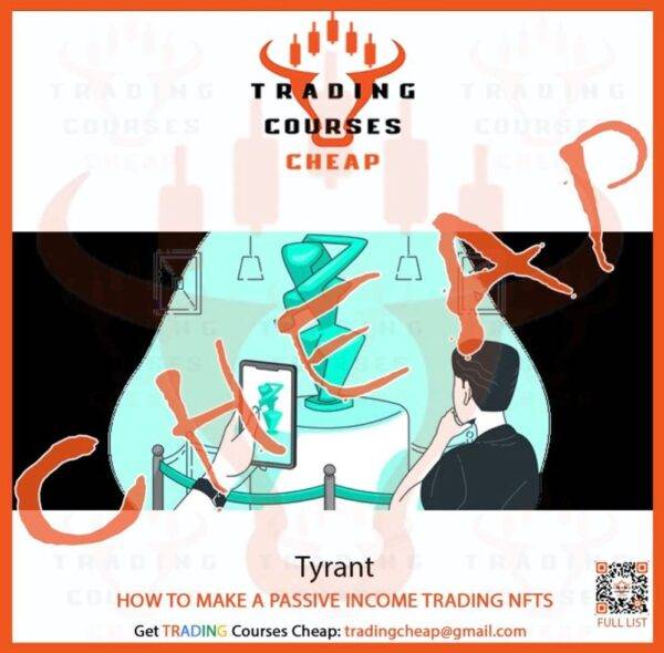 Tyrantm - How To Make a Passive Income Trading NFTs Cheap