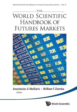 Anastasios Malliaris, William Ziemba - The World Scientific Handbook of Futures Markets Cheap