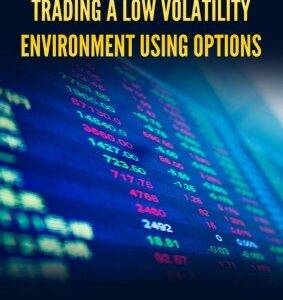 Andrew Keene – Trading a Low Volatility Environment Using Options