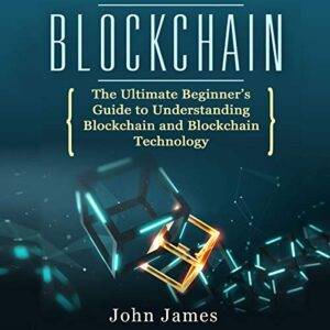 Audible – Blockchain Ultimate Beginner’s Guide to Blockchain Technology