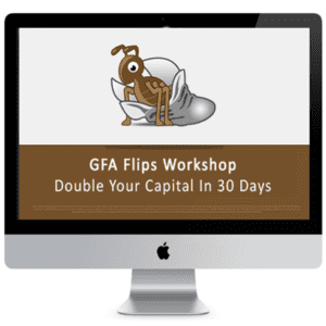 GFA Flips – Double Your Capital In 30 Days