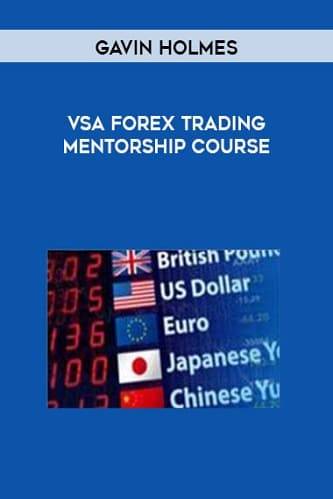 Gavin Holmes - VSA Forex Trading Mentorship Course Cheap