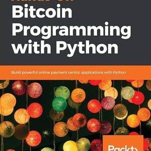 Harish Garg – Getting Started with Python Bitcoin Programming