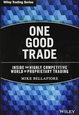 Mike Bellafiore - Wiley Trading - One Good Trade Inside the Highly Competitive World of Proprietary Trading Cheap