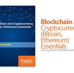 Packt - Publishing - Blockchain and Cryptocurrency (Bitcoin, Ethereum) Essentials Cheap