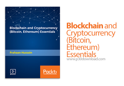 Packt - Publishing - Blockchain and Cryptocurrency (Bitcoin, Ethereum) Essentials Cheap