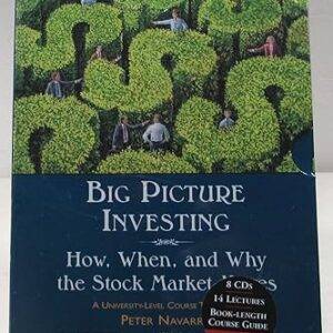 Peter Navarro - Big Picture Investing How, When, and Why the Stock Market Moves Cheap