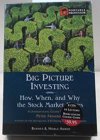 Peter Navarro - Big Picture Investing How, When, and Why the Stock Market Moves Cheap