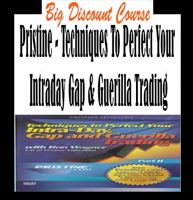 Pristine Trading University - Techniques to Perfect Your Intra-Day Gap and Guerilla Trading Cheap