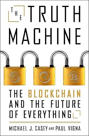 The Truth Machine The Blockchain and the Future of Everything Cheap