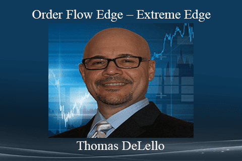 Thomas DeLello - Order Flow Edge - Extreme Edge Cheap