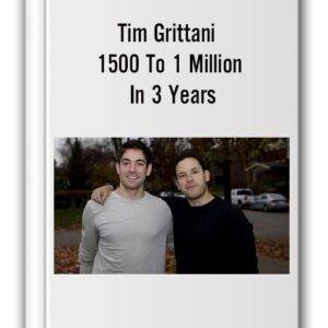 Tim Grittani – 1500 to 1 Million In 3 Years