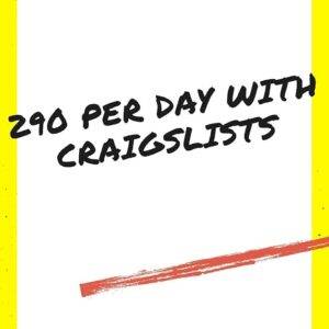 290 Per Day With Craigslists Cheap