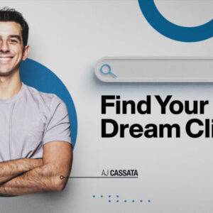 Aj Cassata - Find Your Dream Clients Cheap