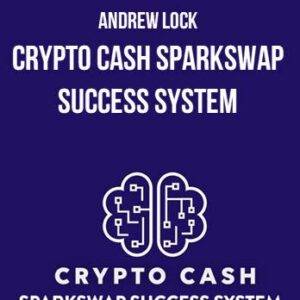 Andrew Lock - Crypto Cash SparkSwap Success System Cheap