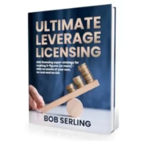 Bob Serling – Ultimate Leverage Licensing Express