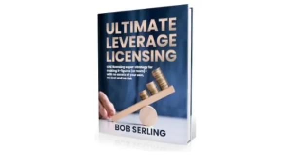 Bob Serling - Ultimate Leverage Licensing Express Cheap