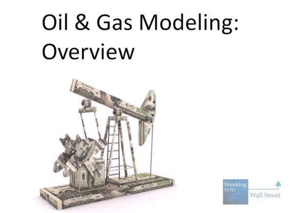 Breaking Into Wall Street - Oil and Gas Modeling Cheap