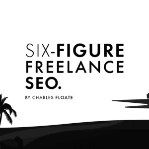 Charles Floate – The Six-Figure Freelance SEO