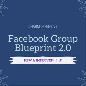 Charm Offensive – Facebook Group Blueprint 2.0