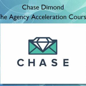 Chase Dimond – The Agency Acceleration Course