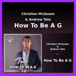 Christian McQueen & Andrew Tate – How To Be A G