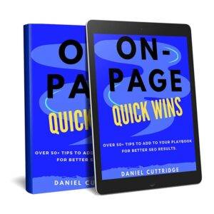 Daniel Cuttridge – On-Page Quick Wins