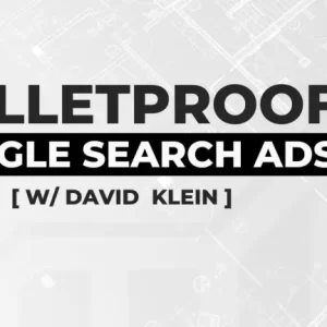 David Klein - Bulletproof Google Search Ads Cheap