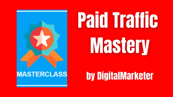 Digital Marketer - Paid Traffic Mastery Cheap