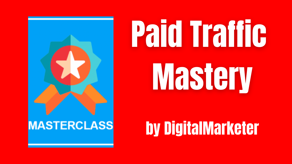 Digital Marketer - Paid Traffic Mastery Cheap