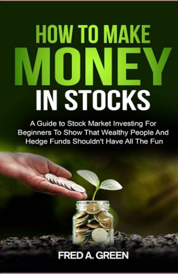 How To Make Money In Stocks: A Guide To Stock Market Investing For Beginners Cheap